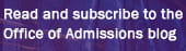 Read and subscribe to the office of admissions blog