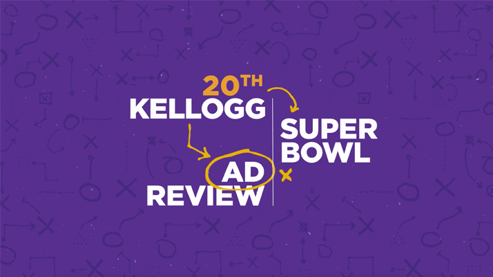 Purple field with white text reading "20th Kellogg Super Bowl Ad Review" marked up with yellow X's and arrows